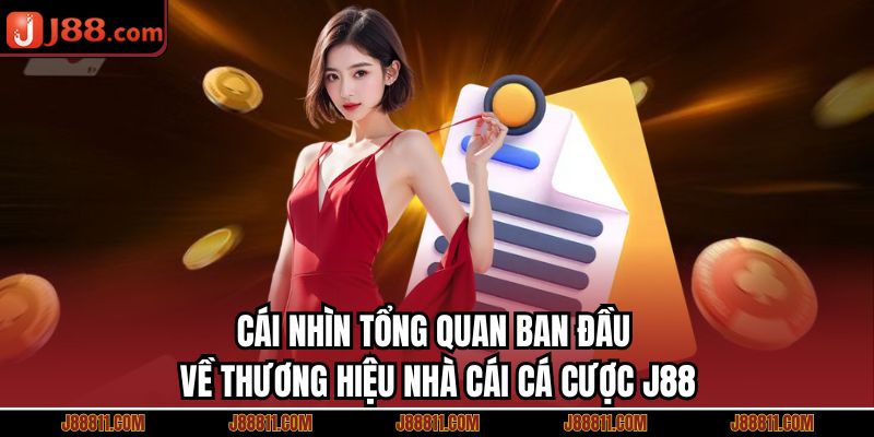Cái nhìn tổng quan ban đầu về thương hiệu nhà cái cá cược J88