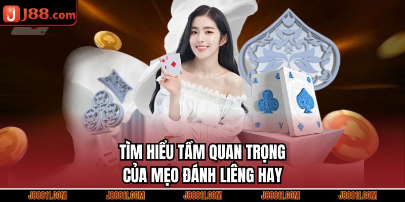 Tìm hiểu tầm quan trọng của mẹo đánh liêng hay
